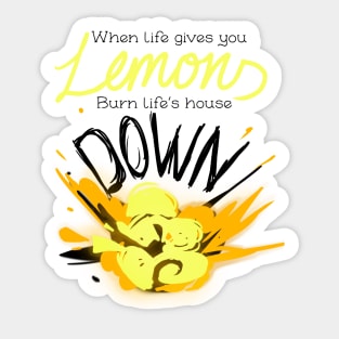 When Life Gives You Lemons.. Sticker